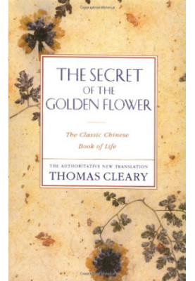 The Secret of the Golden Flower: The Classic Chinese Book of Life