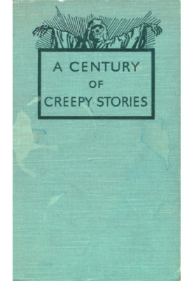 A Century of Creepy Stories (1934)