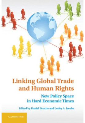 Linking Global Trade and Human Rights: New Policy Space in Hard Economic Times