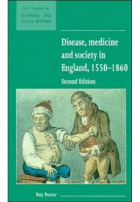 Disease, Medicine and Society in England, 1550-1860 (New Studies in Economic and Social History)