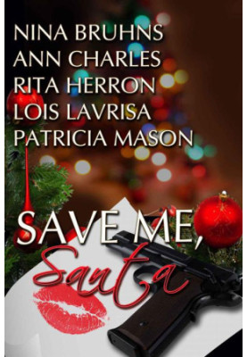 Save Me, Santa · A Chirstmas Anthology of Romance & Suspense