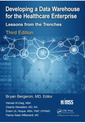 Developing a Data Warehouse for the Healthcare Enterprise : Lessons from the Trenches