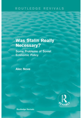 Was Stalin Really Necessary?: Some Problems of Soviet Economic Policy