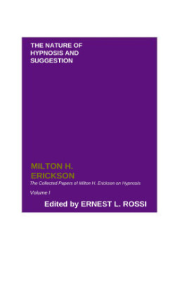 Collected Papers of MHE on Hypnosis, Hypnotic Realities, Hypnotherapy, Experiencing Hypnosis & Various Other Papers