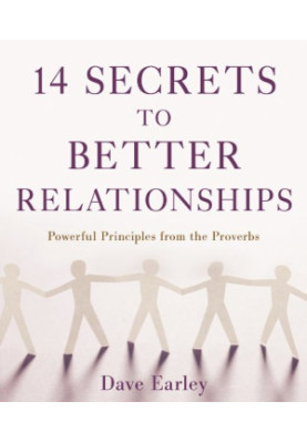 14 secrets to better relationships : powerful principles from the bible