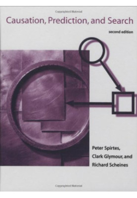 Causation, Prediction, and Search, Second Edition (Adaptive Computation and Machine Learning)