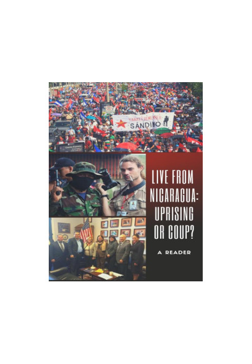Live from Nicaragua: Uprising or Coup? A Reader