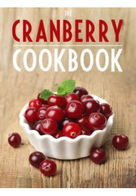 Cranberry Cookbook: Top 50 Most Delicious Cranberry Recipes