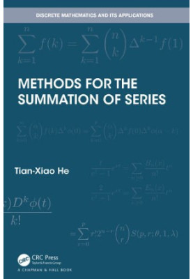 Methods for the Summation of Series (Discrete Mathematics and Its Applications)