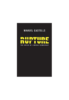Rupture : the crisis of liberal democracy