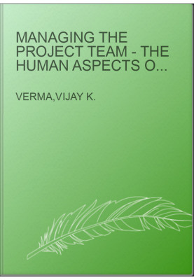Managing the Project Team - The Human Aspects of Project Management, Volume 3