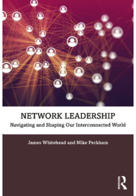 Network Leadership: Navigating and Shaping Our Interconnected World
