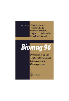 Biomag 96: Volume 1/Volume 2 Proceedings of the Tenth International Conference on Biomagnetism