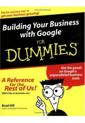 Building Your Business With Google for Dummies