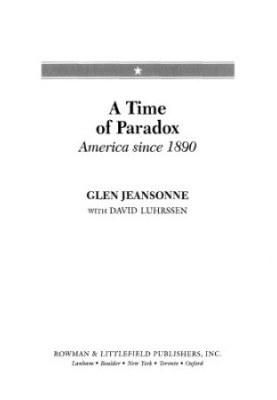 A time of paradox: America since 1890 volume 1&2