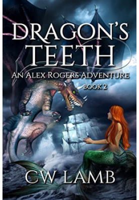 Dragon's Teeth: An Alex Rogers Adventure