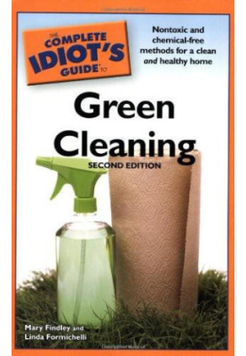 The Complete Idiot's Guide to Green Cleaning