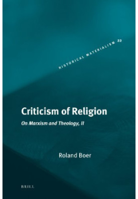 Criticism of religion : on Marxism and theology, II