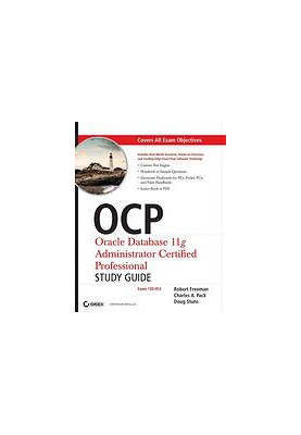 OCP : Oracle Database 11g Administrator certified professional study guide (Exam 1Z0-053)