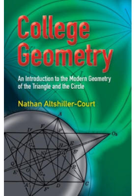 College Geometry: An Introduction to the Modern Geometry of the Triangle and the Circle