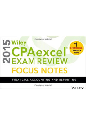 Wiley CPAexcel Exam Review 2015 Focus Notes: Financial Accounting and Reporting