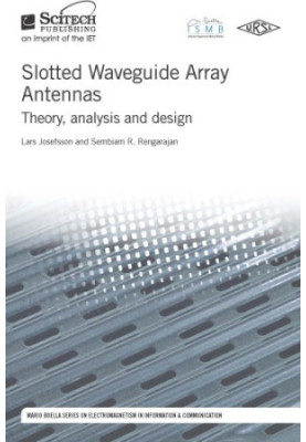 Slotted waveguide array antennas: theory, analysis and design
