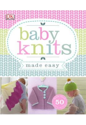 Baby Knits Made Easy