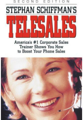 Stephan Schiffman's Telesales: America's 1 Corporate Sales Trainer Shows You How to Boost Your Phone Sales