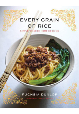 Every Grain of Rice: Simple Chinese Home Cooking