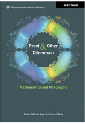 Proof and Other Dilemmas: Mathematics and Philosophy