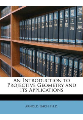 An Introduction to Projective Geometry and Its Applications: An Analytic and Synthetic Treatment