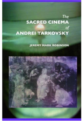 The Sacred Cinema of Andrei Tarkovsky