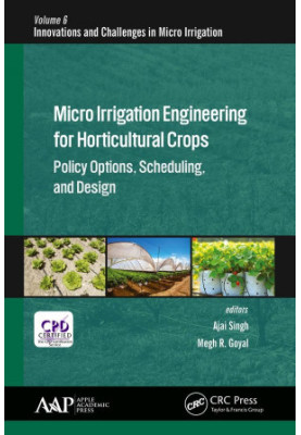 Micro Irrigation Engineering for Horticultural Crops: Policy Options, Scheduling, and Design
