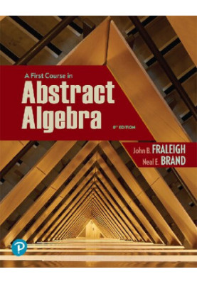 A First Course in Abstract Algebra: Eighth Edition