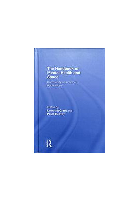 The Handbook of Mental Health and Space: Community and Clinical Applications