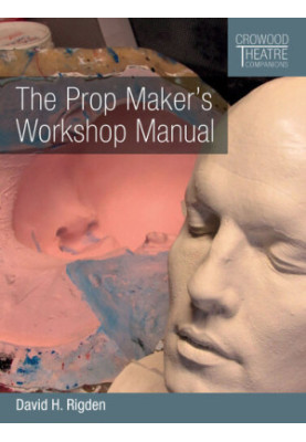 The Prop Maker's Workshop Manual