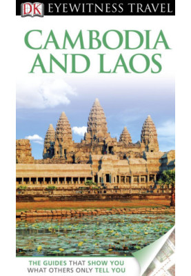 DK Eyewitness Travel Guide: Cambodia & Laos: Cambodia & Laos 2011