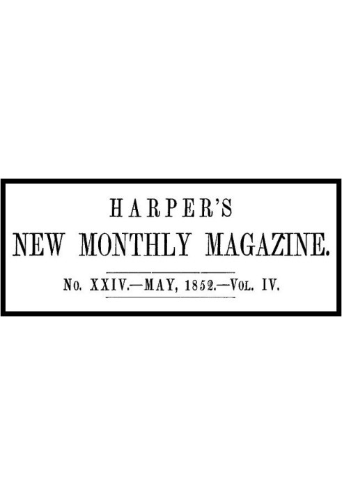 Harper's New Monthly Magazine, № XXIV, травень 1852 р., том. IV