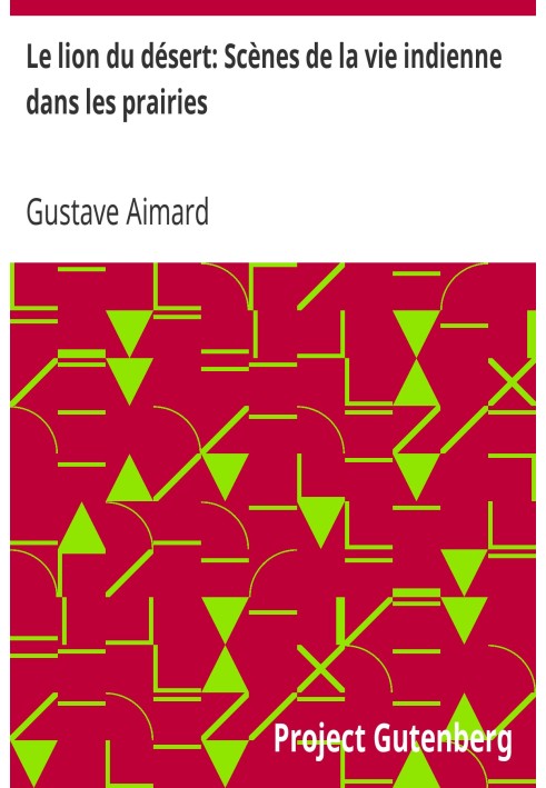 Пустельний лев: Сцени індіанського життя в преріях