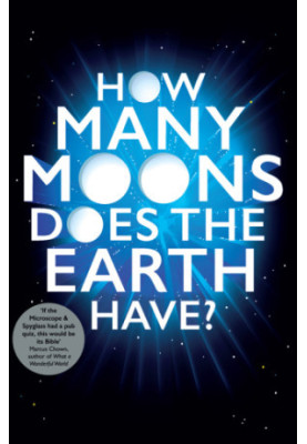 How many moons does the earth have?: the ultimate science quiz book