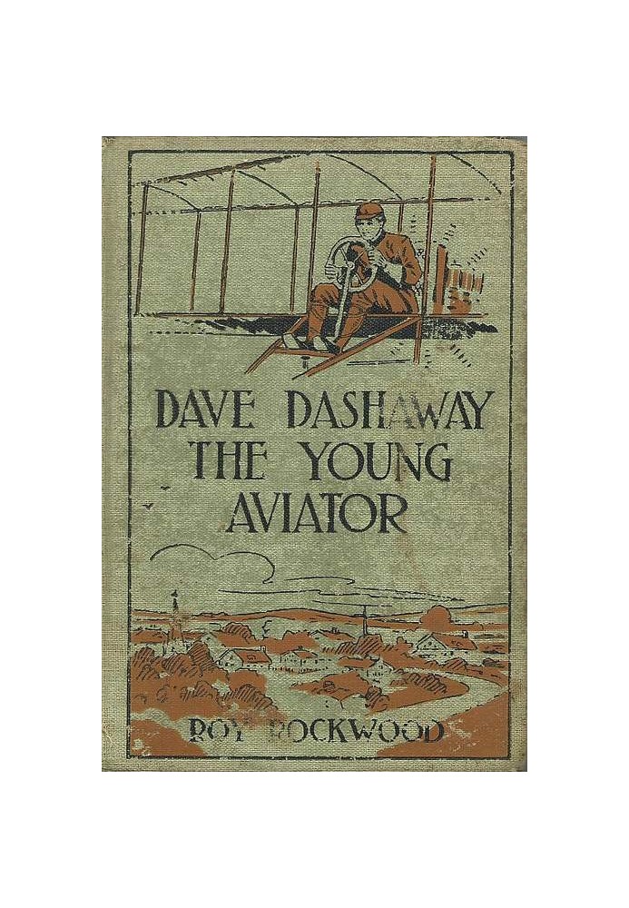 Dave Dashaway the Young Aviator; Or, In the Clouds for Fame and Fortune