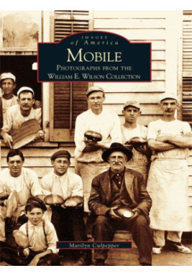 Mobile: Photographs from the William E. Wilson Collection