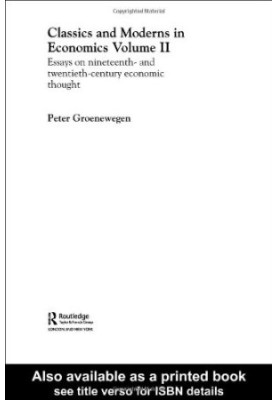 Classics and Moderns in Economics: Essays on Nineteenth and Twentieth Century Economic Thought