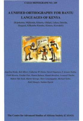 A Unified Orthography for Bantu Languages of Kenya (Kipokomo, Mijikenda, Kikuria, Gĩkũyũ, Luhya, Dawida, Ekegusii, Kĩĩkamba K