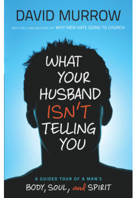 What Your Husband Isn't Telling You
