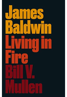 James Baldwin: Living in Fire