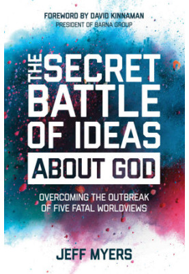 The Secret Battle of Ideas about God · Overcoming the Outbreak of Five Fatal Worldviews