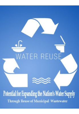 Water Reuse: Potential for Expanding the Nation's Water Supply Through Reuse of Municipal Wastewater
