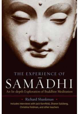 The experience of samādhi: an in-depth exploration of Buddhist meditation