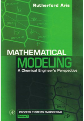 Mathematical Modeling: A Chemical Engineer's Perspective